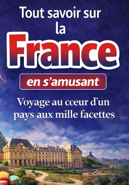 Couverture de Tout savoir sur la France en s’amusant