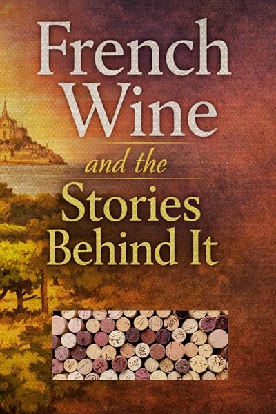 Cover of French Wine and the Stories Behind It