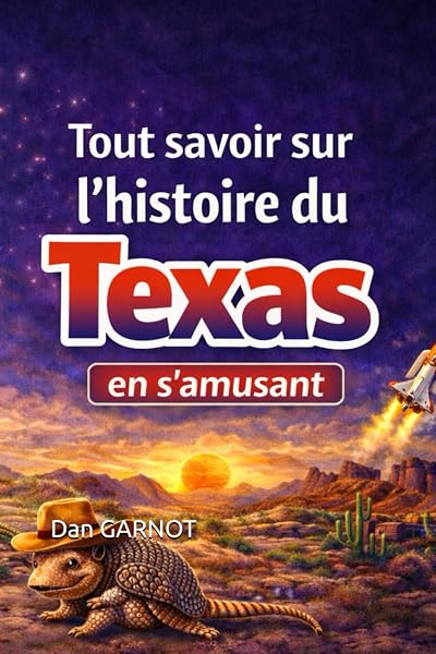 Couverture de Tout savoir sur l’histoire du Texas en s’amusant