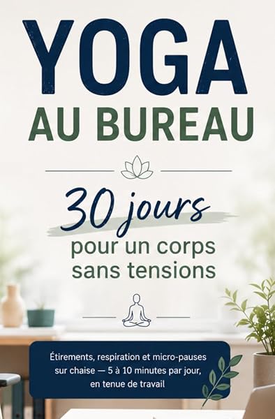 Couverture de YOGA AU BUREAU 30 jours pour un corps sans tensions