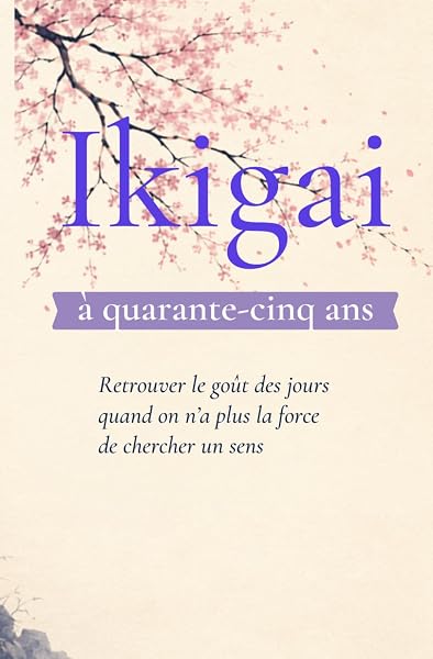 Couverture de Ikigai à quarante-cinq ans