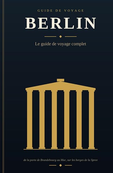 Couverture de BERLIN Le guide de voyage complet