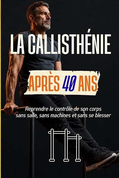 Couverture de LA CALLISTHÉNIE APRÈS 40 ANS