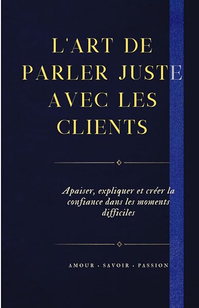 Couverture de L’Art de Parler Juste avec les Clients