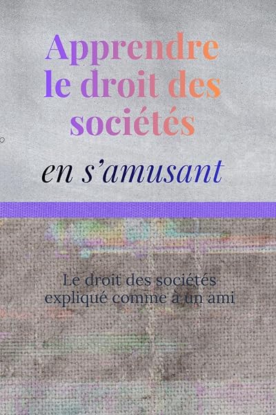 Couverture de Apprendre le droit des sociétés en s’amusant