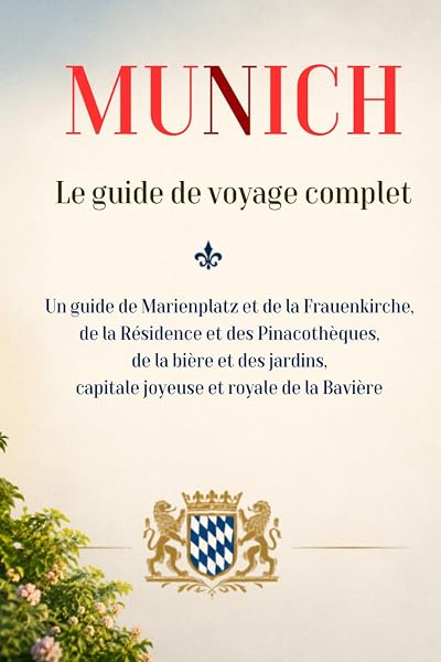 Couverture de MUNICH Le guide de voyage complet