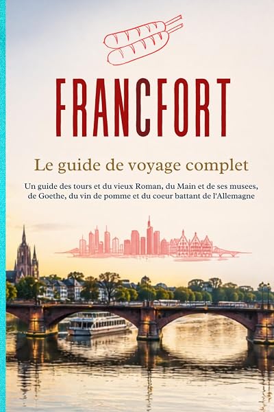 Couverture de FRANCFORT Le guide de voyage complet